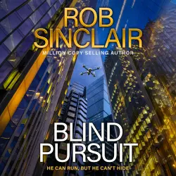 Cover - Rob Sinclair - Blind Pursuit - The BRAND NEW high-stakes espionage thriller from Rob Sinclair for 2026