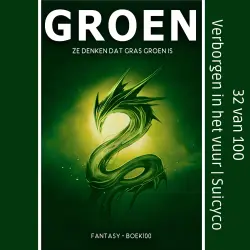 Cover - Suicyco - BOEK100 - Ze denken dat gras groen is - Deel 32 - Verborgen in het vuur