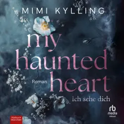 Cover - Mimi Kylling - Die Haunted Love-Reihe - Roman - Band 1 - My Haunted Heart - Ich sehe dich