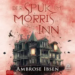 Cover - Ambrose Ibsen - The Beckoning Dead Series - Band 4 - Der Spuk im Morris Inn