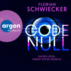 Cover - Florian Schwiecker - Code Null. Dieses Spiel kennt keine Regeln