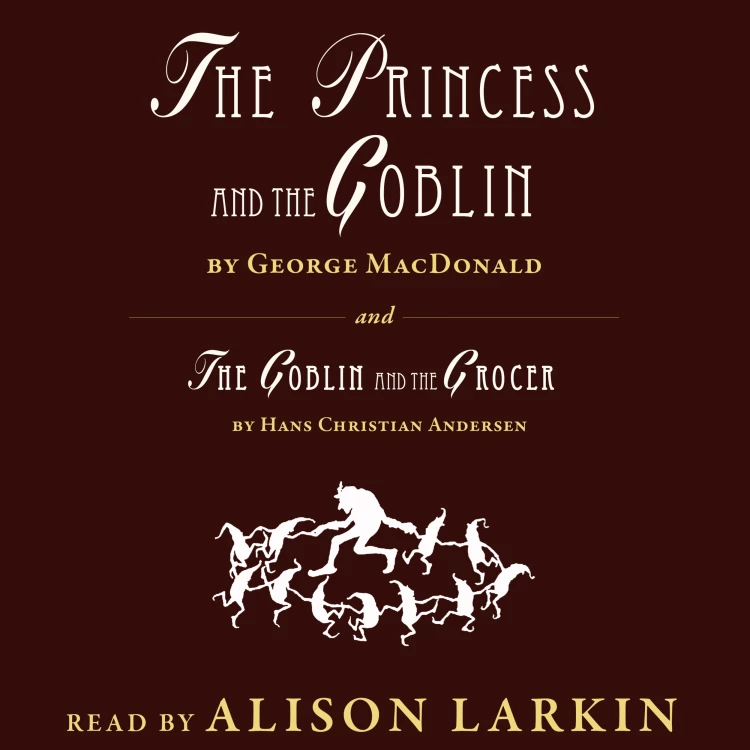 Cover von George MacDonald - The Princess and The Goblin / The Goblin and the Grocer