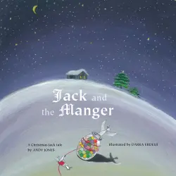 Cover - Andy Jones - Jack and the Manger - A Christmas Jack Tale