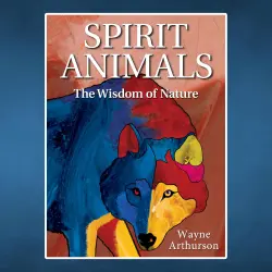 Cover - Wayne Arthurson - Spirit Animals - The Wisdom of Nature