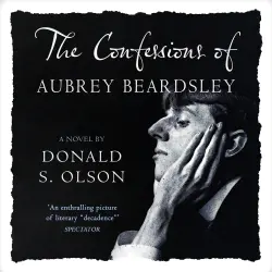 Cover - Donald Olsen - The Confessions of Aubrey Beardsley