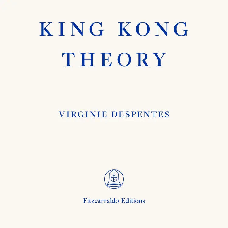 Cover von Virginie Despentes - King Kong Theory