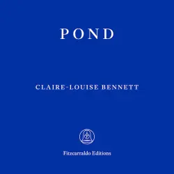 Cover - Claire-Louise Bennett - Pond
