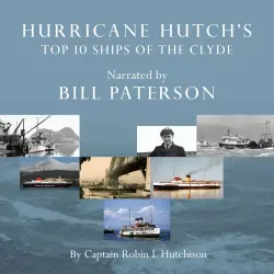 Cover - Captain Robin L. Hutchison - Hurricane Hutch's Top 10 Ships of the Clyde