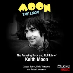 Cover - Dougal Butler - Moon The Loon - The Amazing Rock and Roll Life of Keith Moon