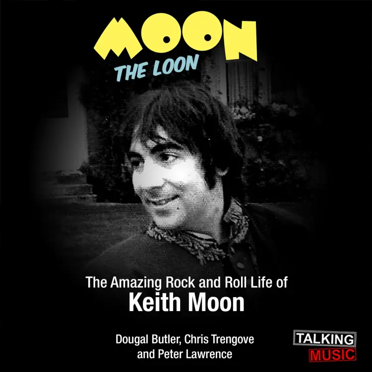 Cover von Dougal Butler - Moon The Loon - The Amazing Rock and Roll Life of Keith Moon