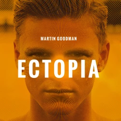 Cover - Martin Goodman - Ectopia