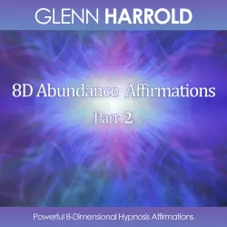 Cover - Glenn Harrold - 8D Abundance Affirmations, Part 2 - Powerful 8-Dimensional Hypnosis Affirmations