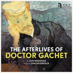 Cover - Sam Meekings - The Afterlives of Doctor Gachet - Van Gogh's Portrait Model