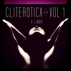 Cover - A. J. Baker - Cliterotica - The First Anthology - Ten Erotic Short Stories
