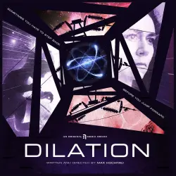 Cover - Max Hochrad - Dilation - An Original Science Fiction Audio Drama