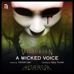 Cover - Vernon Lee - A Wicked Voice - A Victorian Horror Story