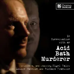 Cover - Nigel Fairs - In Conversation with an Acid Bath Murderer