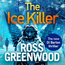Cover - Ross Greenwood - The DI Barton Series - Book 3 - The Ice Killer