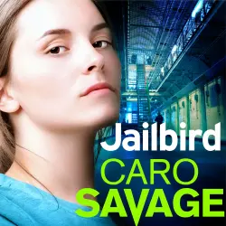 Cover - Caro Savage - Jailbird - Bailey Morgan, Book 1