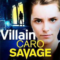 Cover - Caro Savage - Villain - Bailey Morgan, Book 2