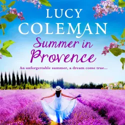 Cover - Lucy Coleman - Summer in Provence - The Brand New Feel-Good Romance From Bestseller Lucy Coleman