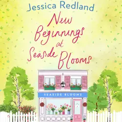 Cover - Jessica Redland - New Beginnings at Seaside Blooms - Welcome To Whitsborough Bay, Book 2