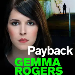 Cover - Gemma Rogers - Payback - A gritty, addictive thriller that will have you hooked in 2020