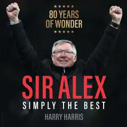 Cover - Harry Harris - Sir Alex - Simply The Best