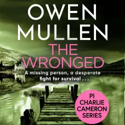 Cover - Owen Mullen - PI Charlie Cameron - Book 2 - The Wronged