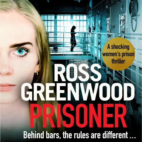Cover - Ross Greenwood - Prisoner - A shocking thriller inspired by the true stories of a male prison officer in a women's jail
