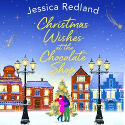 Cover - Jessica Redland - Christmas Wishes at the Chocolate Shop