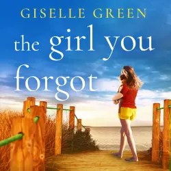 Cover - Giselle Green - The Girl You Forgot - An emotional, gripping novel of love, loss and hope for 2020
