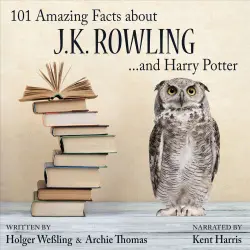 Cover - Holger Weßling - 101 Amazing Facts about J.K. Rowling ...and Harry Potter