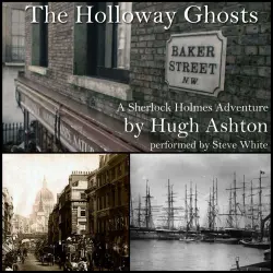 Cover - Hugh Ashton - The Holloway Ghosts - A Sherlock Holmes Adventure
