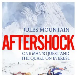 Cover - Jules Mountain - Aftershock - One man's quest and the quake on Everest