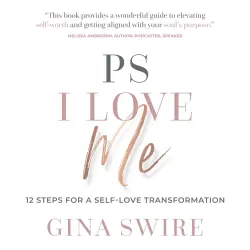 Cover - Gina Swire - PS I Love Me - 12 Steps for a Self-Love Transformation