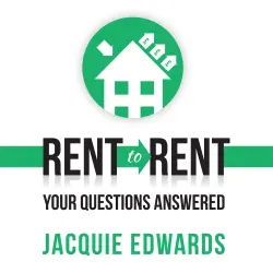 Cover - Jacquie Edwards - Rent to Rent: Your Questions Answered