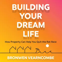 Cover - Bronwen Vearncombe - Building Your Dream Life