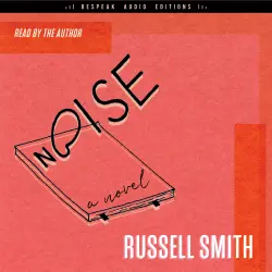 Cover - Russell Smith - Noise - A Novel