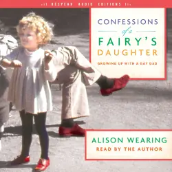 Cover - Alison Wearing - Confessions of a Fairy's Daughter - Growing Up with a Gay Dad