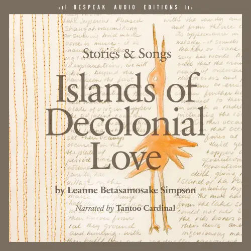 Cover von Leanne Betasamosake Simpson - Islands of Decolonial Love - Stories & Songs
