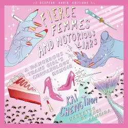 Cover - Kai Cheng Thom - Fierce Femmes and Notorious Liars - A Dangerous Trans Girl's Confabulous Memoir