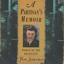Cover - Faye Schulman - A Partisan's Memoir - Woman of the Holocaust