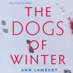 Cover - Ann Lambert - A Russell and Leduc Mystery - Book 2 - The Dogs of Winter