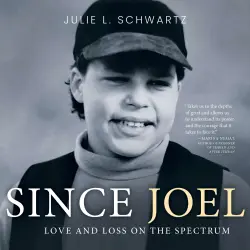 Cover - Julie L. Schwartz - Since Joel - Love and Loss on the Spectrum
