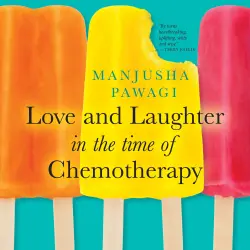 Cover - Manjusha Pawagi - Love and Laughter in the Time of Chemotherapy