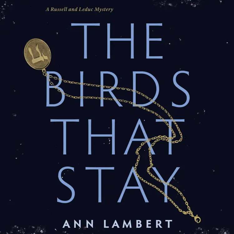Cover von Ann Lambert - A Russell and Leduc Mystery - Book 1 - The Birds that Stay