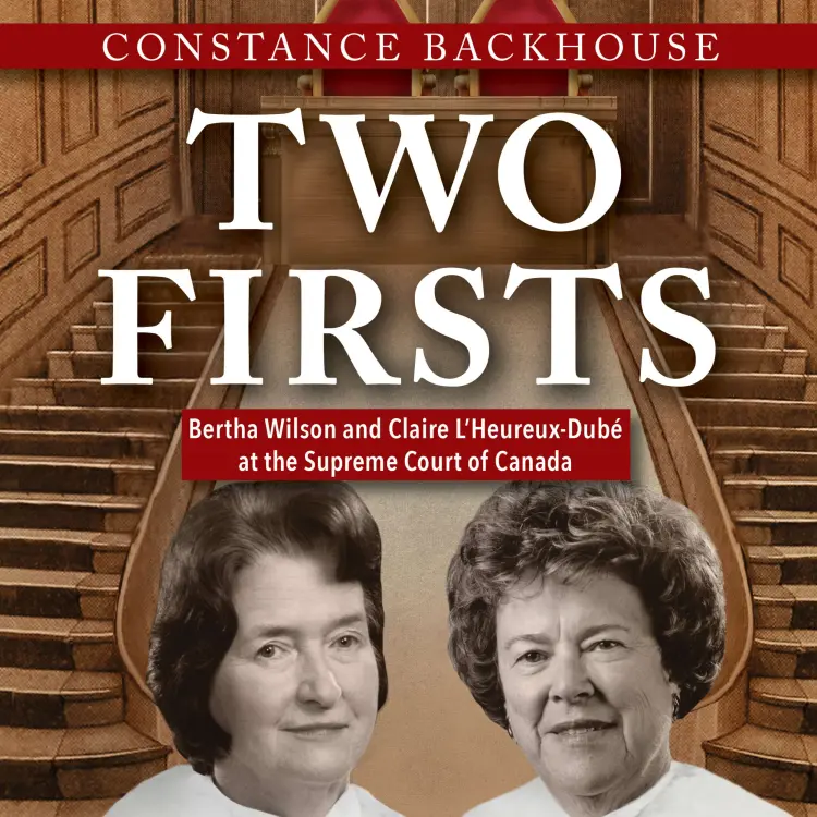 Cover von Constance Backhouse - A Feminist History Society Book - Book 9 - Two Firsts - Bertha Wilson and Claire L'Heureux Dubé at the Supreme Court of Canada