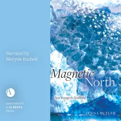 Cover - Jenna Butler - Magnetic North - Sea Voyage to Svalbard
