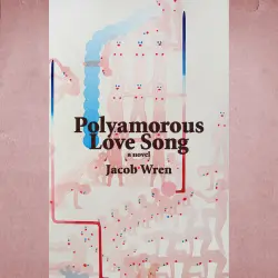 Cover - Jacob Wren - Polyamorous Love Song